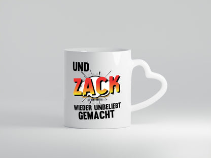 Und zack direkt wieder unbeliebt gemacht | Humor Geschenkidee Tasse