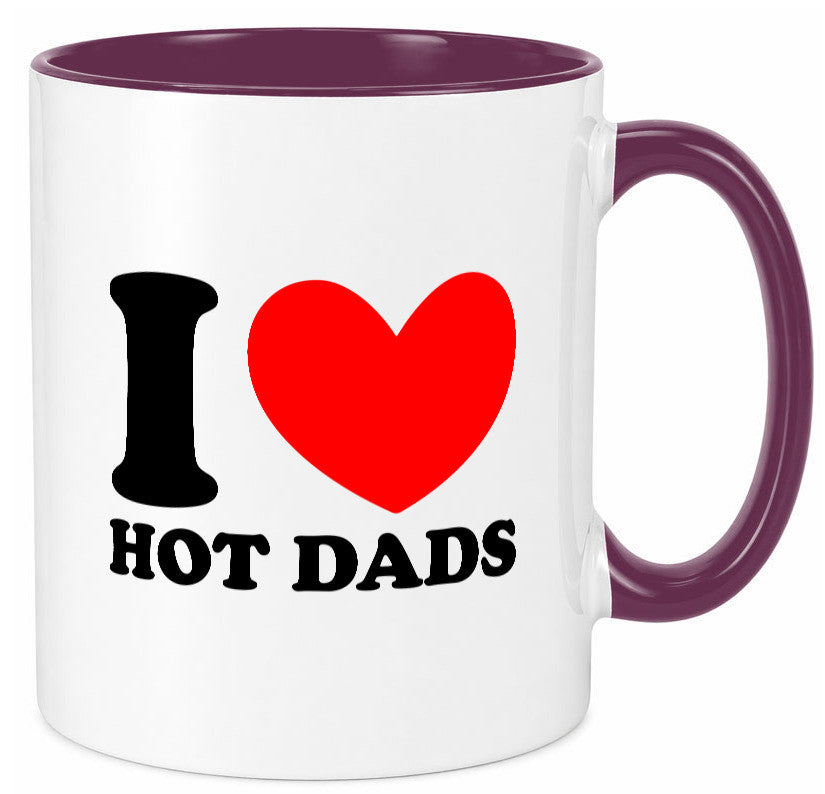 I love hot Dads | Vater Heißer v2 lustig Familie Geschenkidee Geschenk Tasse