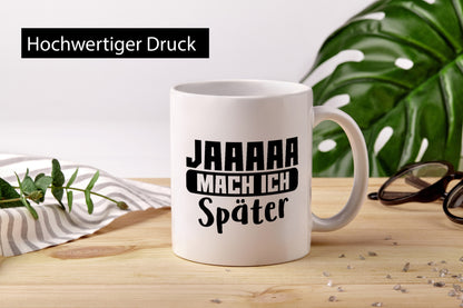 Mach ich später | Teenager lustiger Spruch Aufschieben Humor Geschenkidee Tasse