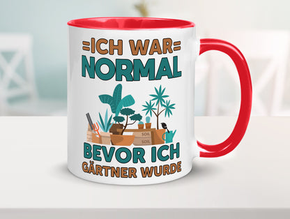 Ich war normal bevor Gärtner wurde | Garten lustiger Spruch Geschenk Humor