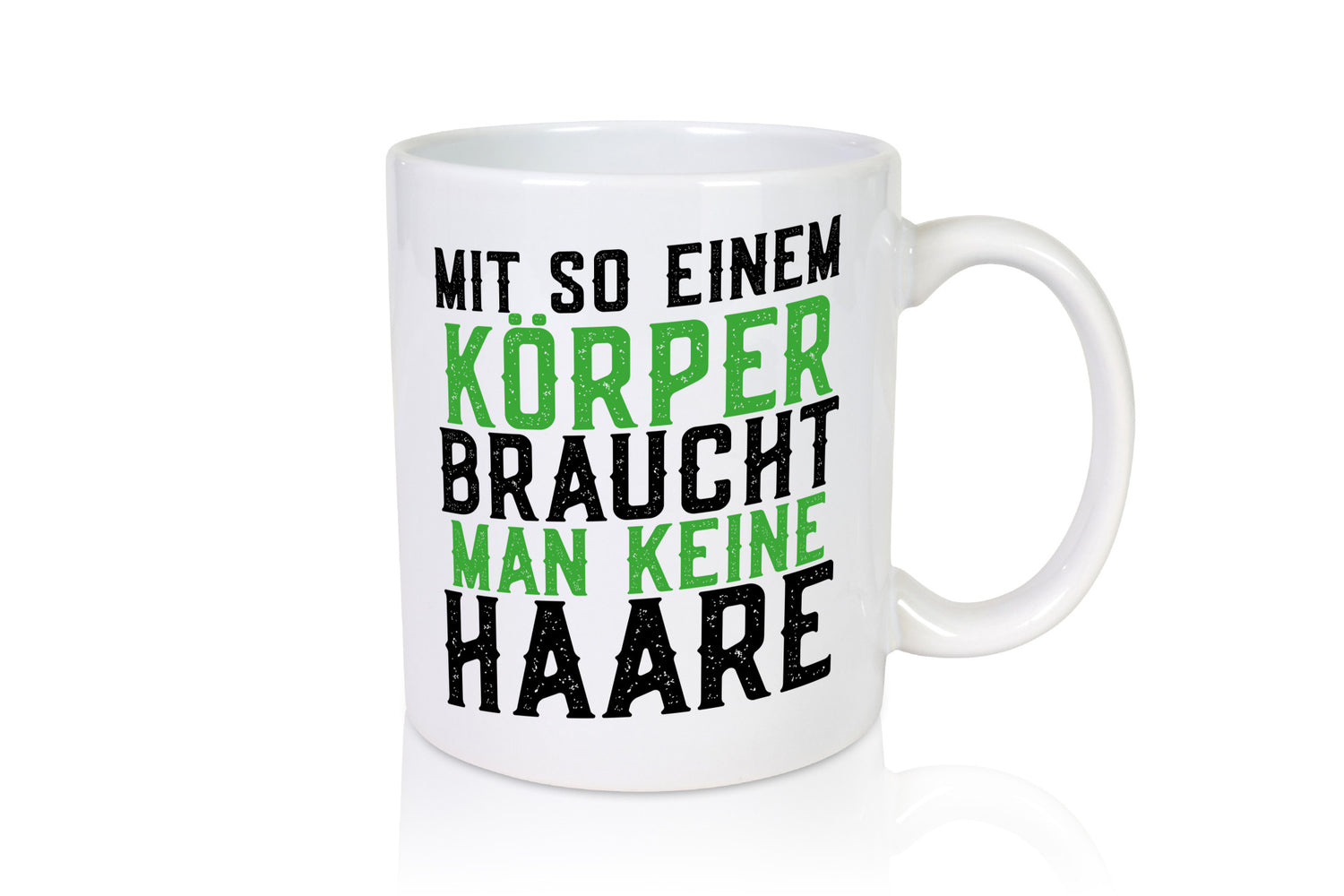 Mit so einem Körper | Haare Glatze Lustiger Spruch Geschenkidee Humor Tasse