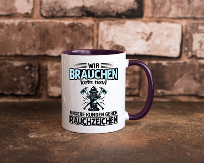 Wir brauchen kein Navi unsere Kunden geben Rauchzeichen lustiger Spruch
