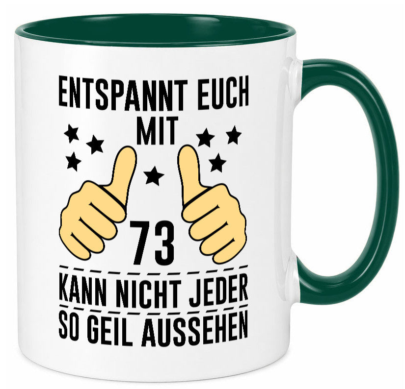 73. Geburtstag | 73 Jahre Geil aussehen Entspannt euch v2 Geschenkidee Humor