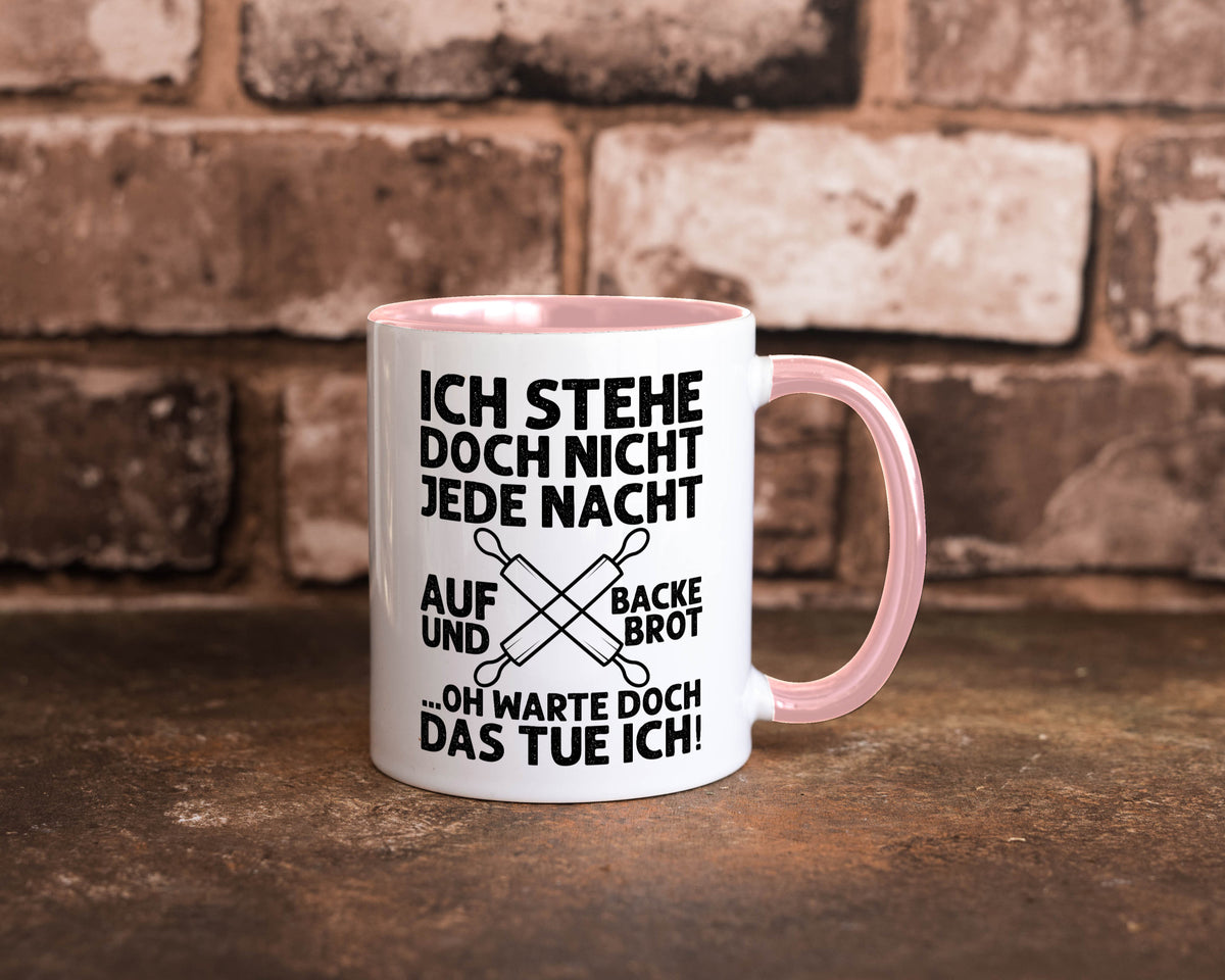Jeden morgen aufstehen und Brot backen | Bäcker lustiger Spruch Geschenk Humor Tasse