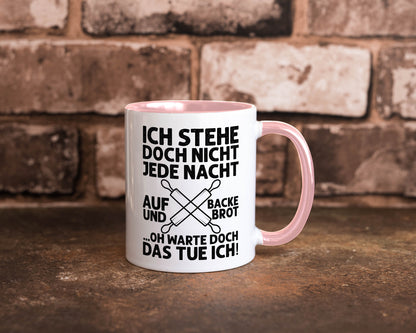 Jeden morgen aufstehen und Brot backen | Bäcker lustiger Spruch Geschenk Humor Tasse