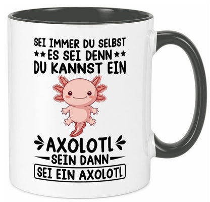 Sei immer du selbst | Axolotl Haustier Axolotlliebhaber v2 Humor Tierliebhaber Tasse