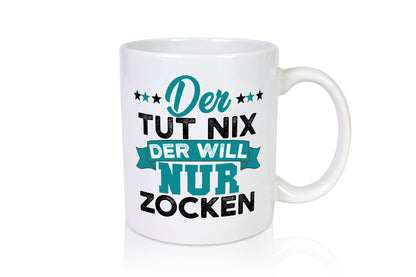 Der tut nix will nur Zocken | Gamer Zocker lustig Humor Geschenkidee Geschenk