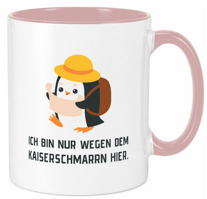 Ich bin nur wegen dem Kaiserschmarrn hier | Pinguin Geschenkidee Humor Tasse