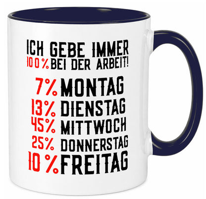100% bei der Arbeit | Job Wochentage witziger Spruch lustiger Geschenk Kollegen