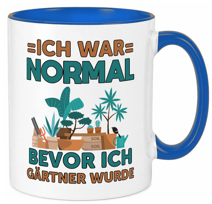 Ich war normal bevor Gärtner wurde | Garten lustiger Spruch Geschenk Humor