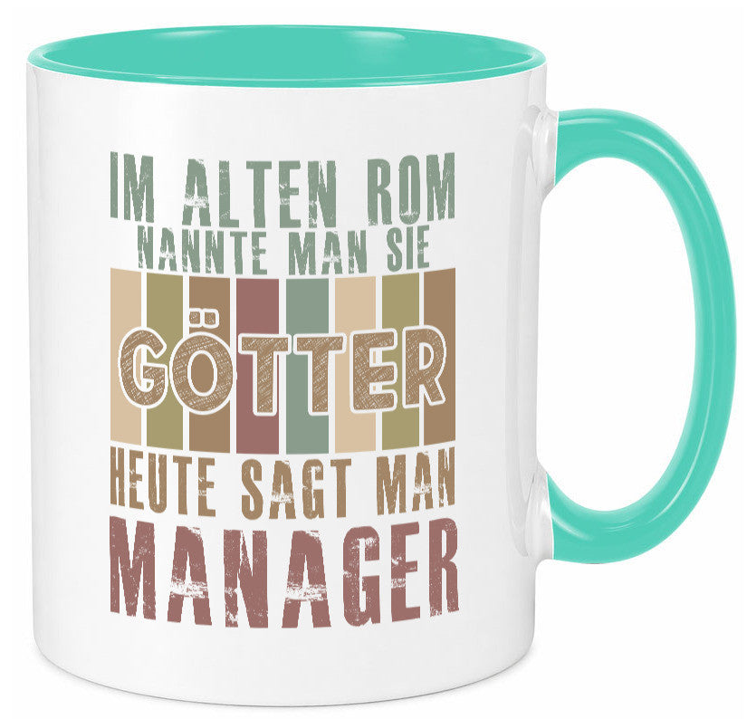 Heute sagt man: Manager | Management Humor Geschenkidee Tasse
