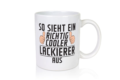 Richtig Cooler Lackierer | Definition lackieren Humor Geschenkidee Tasse
