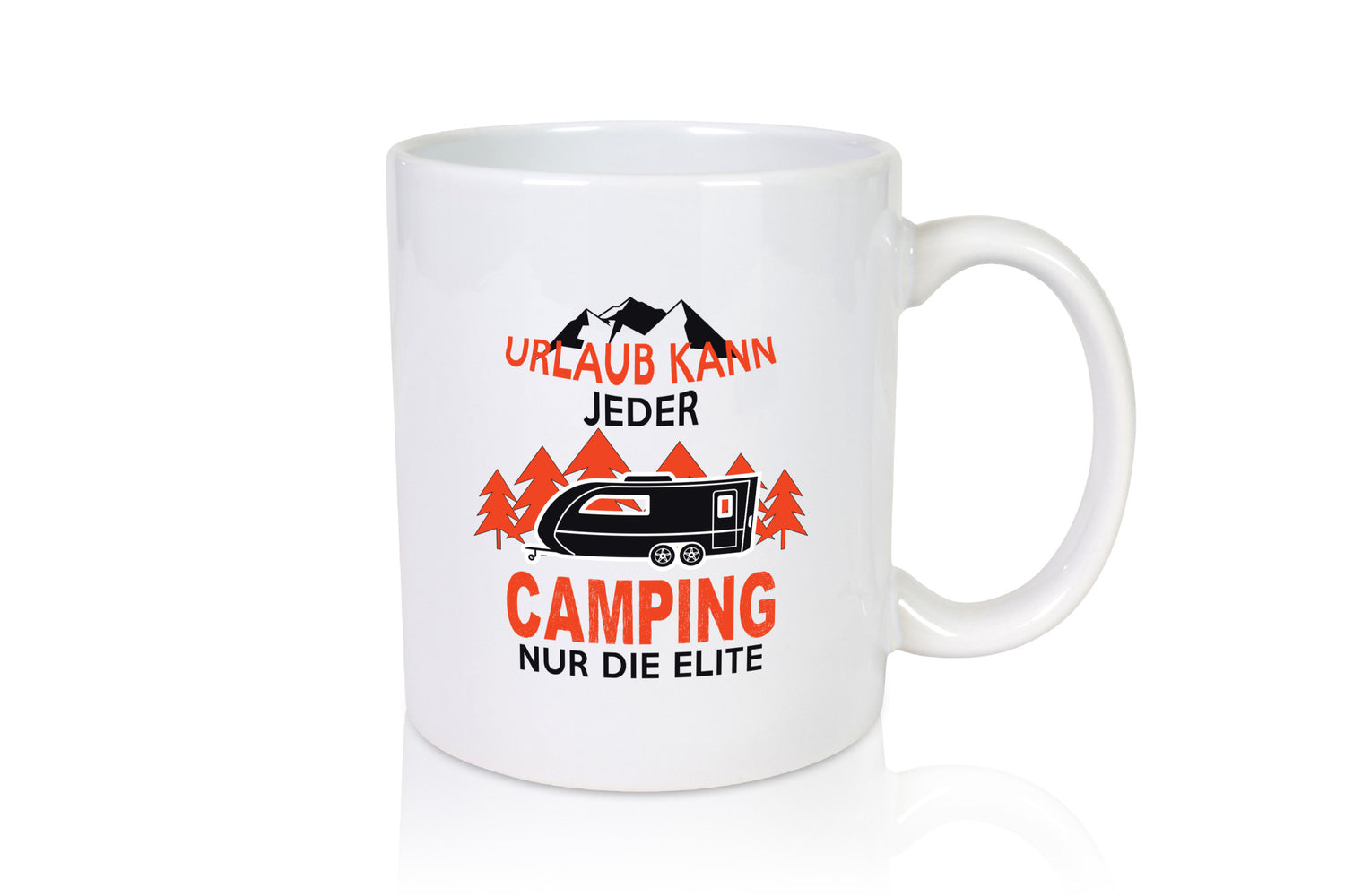 Urlaub kann jeder, Camping nur die Elite | Wohnwagen Geschenkidee Humor Tasse