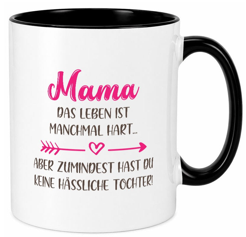 mama hat keine hässliche Tochter | Muttertag Humor Familie Geschenkidee Tasse