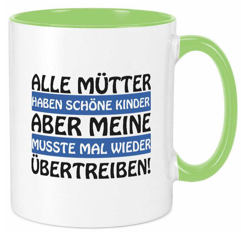 Alle Mütter haben schöne Kinder | Selbstbewusst Spruch Geschenk Humor