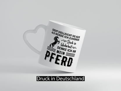 Ich hör dir nicht zu denke an mein Pferd | Reiten Humor Geschenkidee Tasse