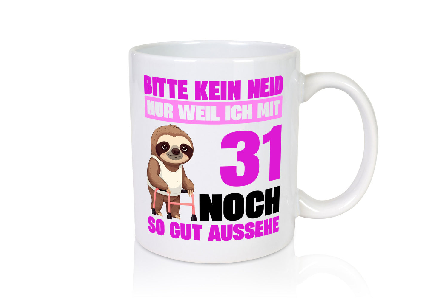 31. Geburtstag | Bitte kein neid Faultier 31 Jahre Humor Geschenkidee Tasse