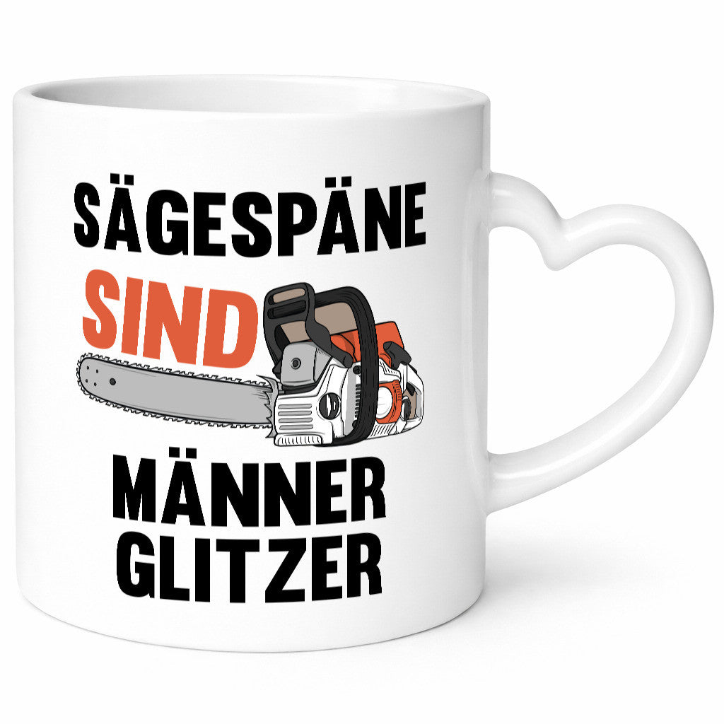 Sägespäne sind Männer Glitzer | Baumfäller Bäume Holz Geschenkidee Humor Tasse