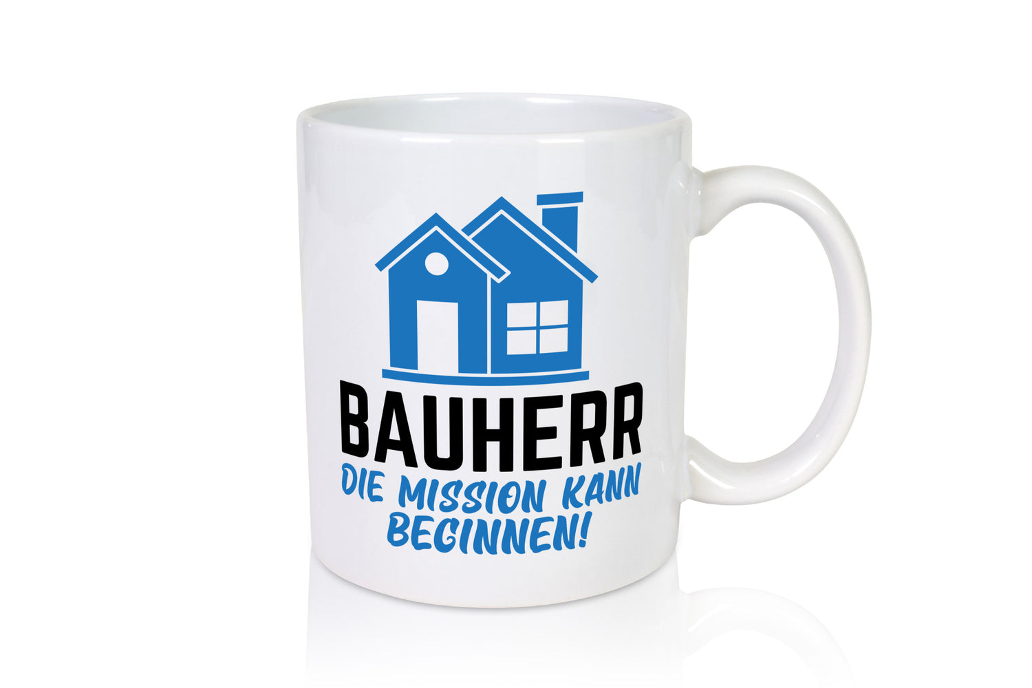 Bauherr | Die mission kann beginnen Bauherren lustiger Spruch Geschenk Humor