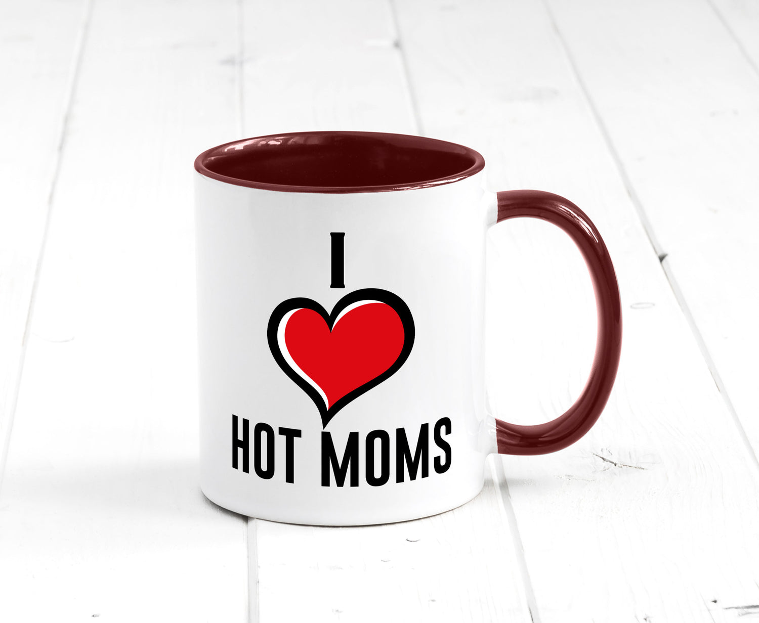 I love hot Moms | Frauen Liebe mamas lustiger Spruch Geschenk Familie