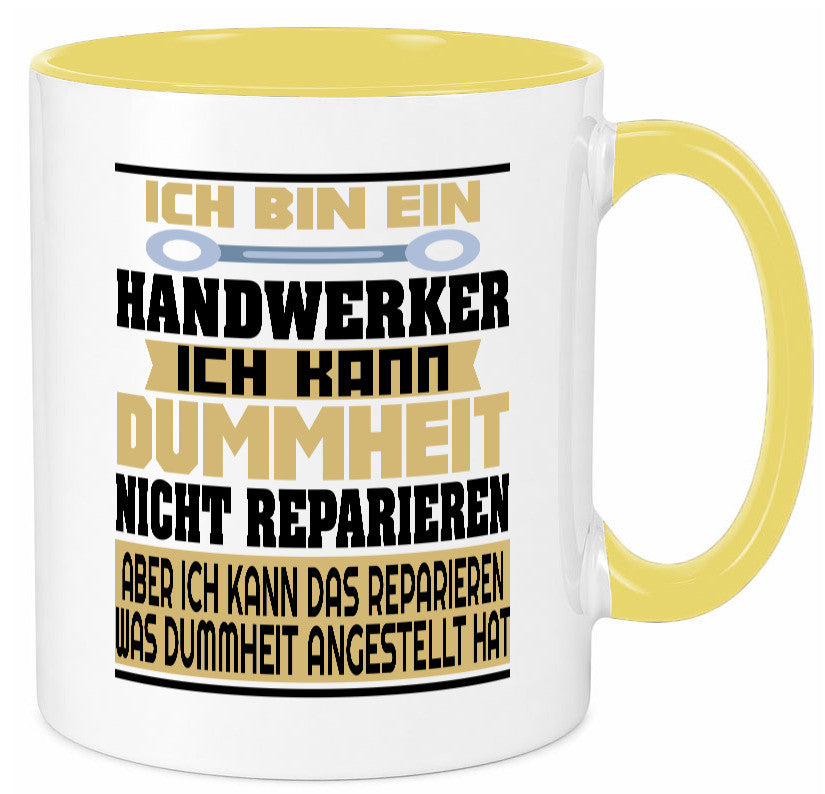 Ich bin Handwerker | Dummheit Schlechte Arbeit lustiger Spruch Geschenk