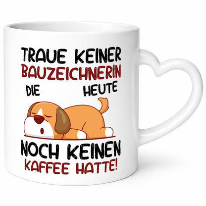 Traue keiner Bauzeichnerin | Zeichnerin lustig Humor Geschenkidee Geschenk Tasse