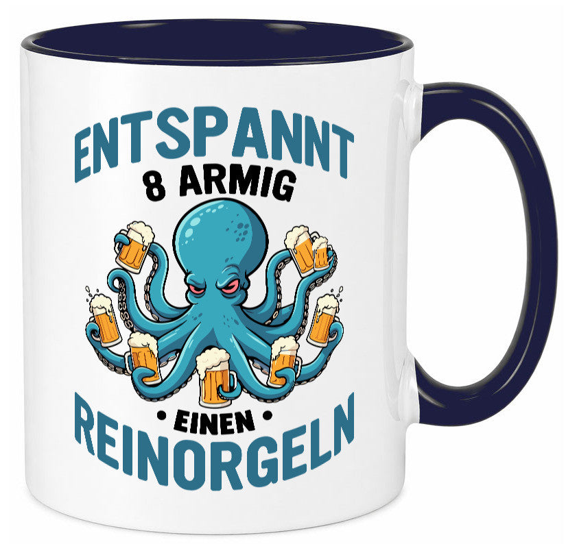 Entspannt 8 armig einen reinorgeln | Saufen Party v2 lustiger Spruch Geschenk