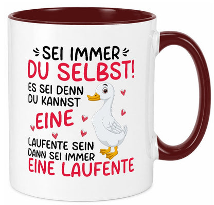 Sei immer du selbst | eine Ente laufente lustig Humor Geschenkidee Geschenk Tasse