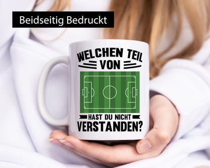 Welchen Teil hast du nicht verstanden | Fußball Humor Geschenkidee Tasse