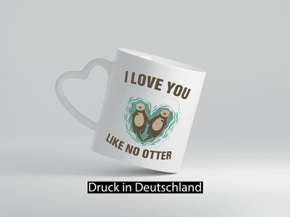 Like no Otter | Pärchen Tasse Liebe lustiger Spruch Geschenk Humor Geschenkidee