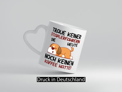 Traue keiner Staplerfahrerin | Gabelstapler Humor Geschenkidee Tasse