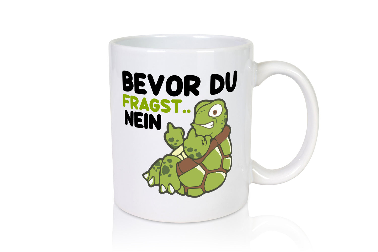 Bevor du fragst... Nein | Schildkröte lustig Humor Geschenkidee Geschenk Tasse