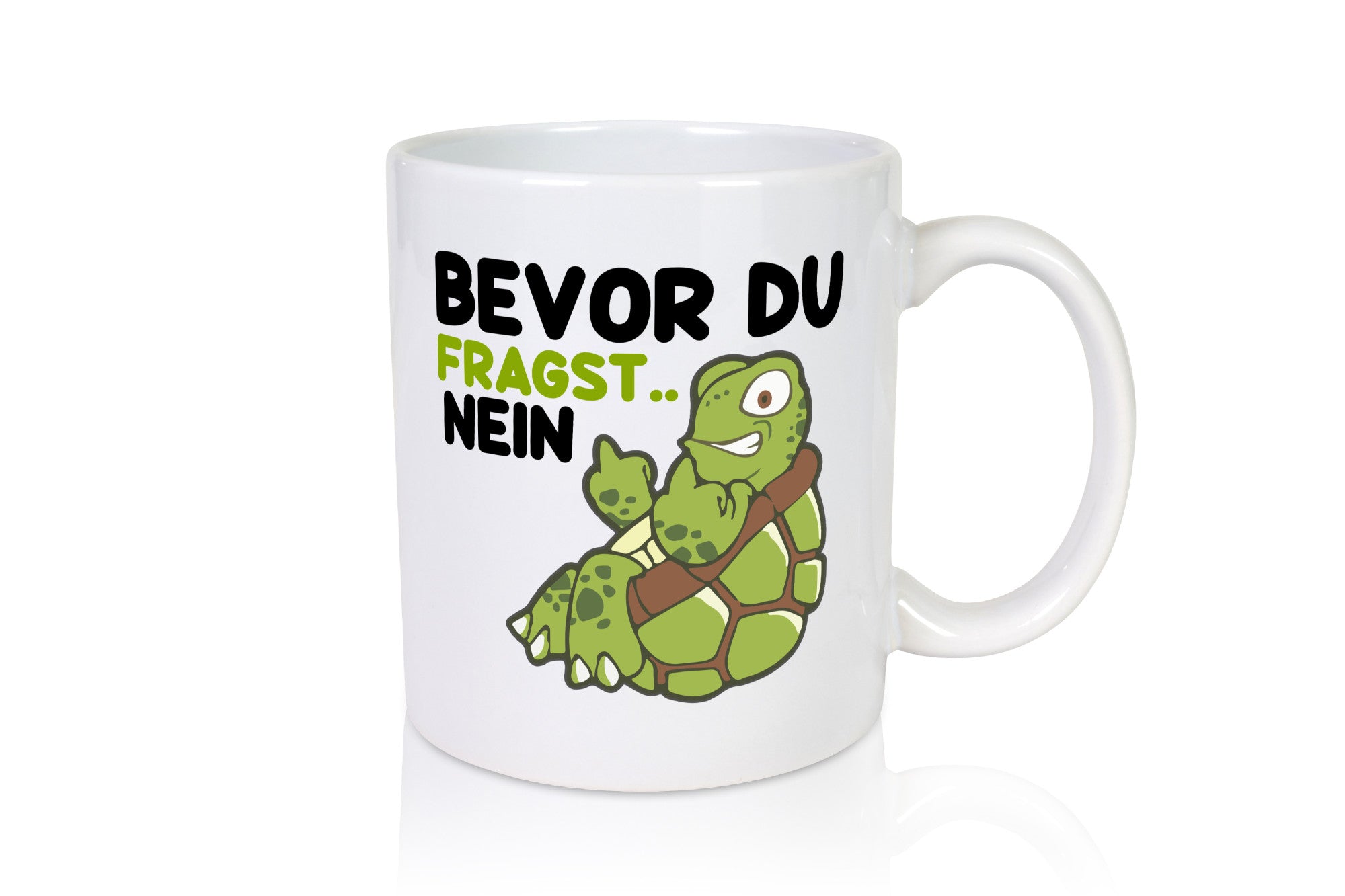 Bevor du fragst... Nein | Schildkröte lustig Humor Geschenkidee Geschenk Tasse