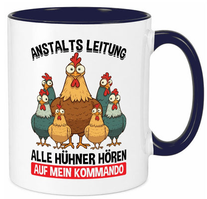Anstaltsleitung alle hühner hören aufs Kommando v2 Geschenkidee Humor Tasse