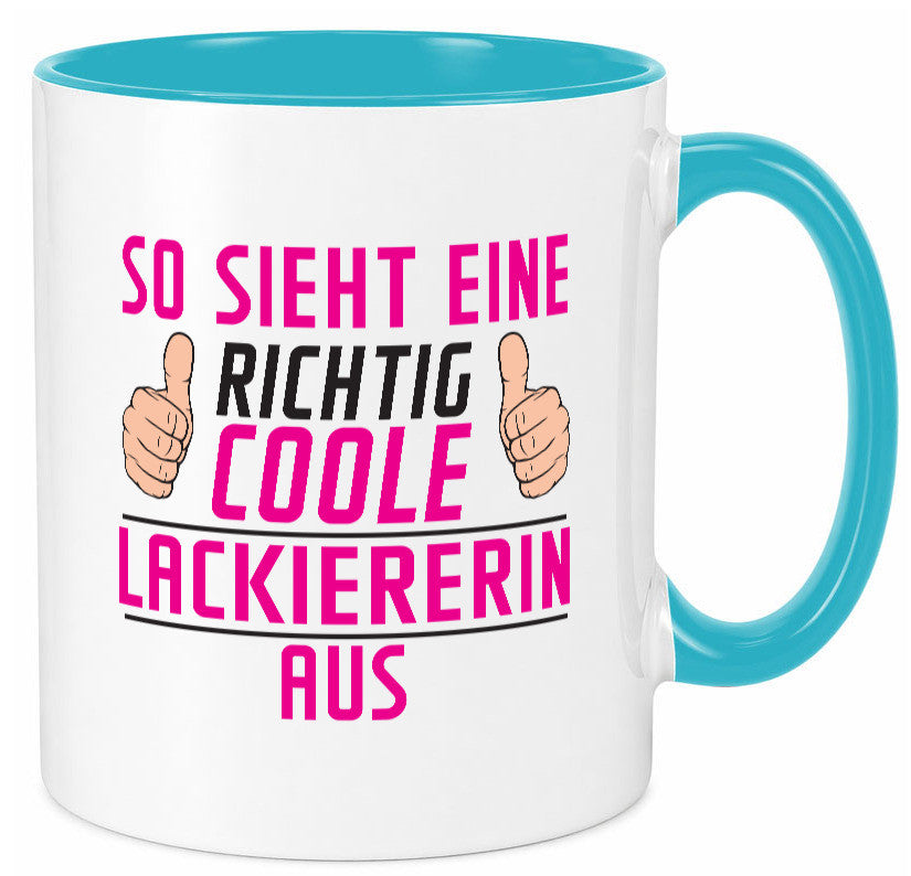 Richtig Coole Lackiererin | lackieren Geschenkidee Humor Tasse
