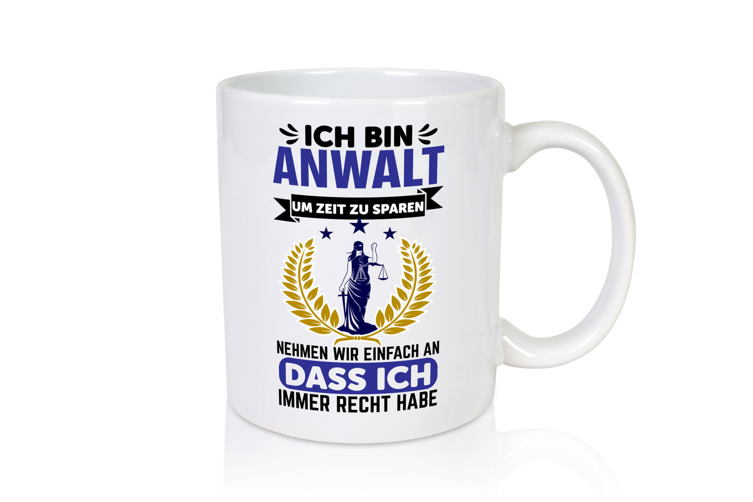 Anwalt hat immer recht | zeitsparen Rechtsanwalt lustig Humor Geschenkidee