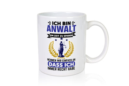 Anwalt hat immer recht | zeitsparen Rechtsanwalt lustig Humor Geschenkidee