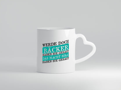 Werde Bäcker haben sie gesagt das macht spaß Geschenk Humor Geschenkidee