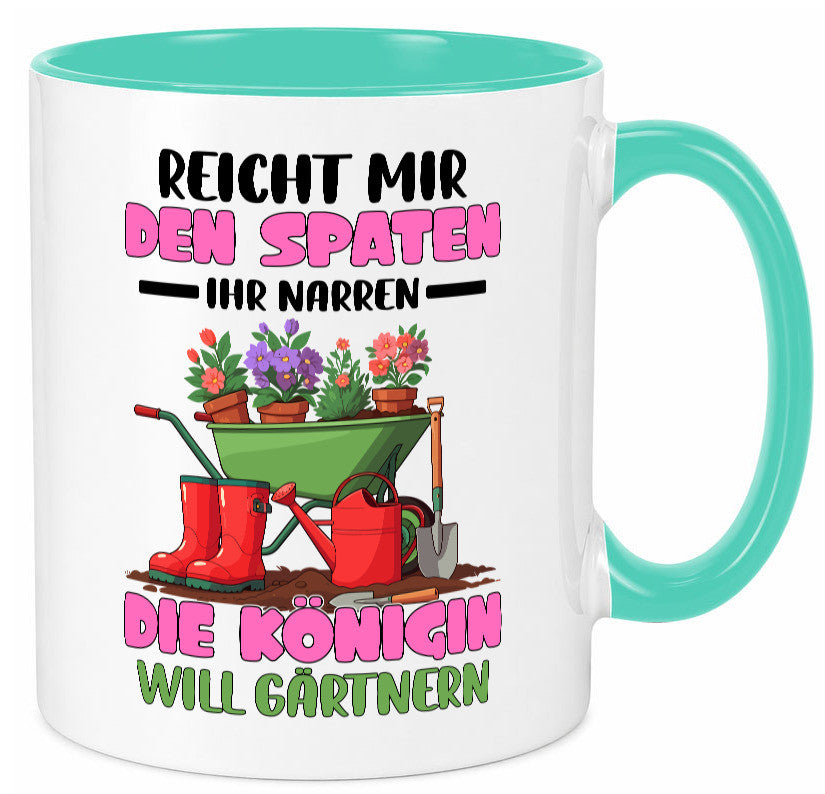 Reicht mir den Spaten ihr Narren | Garten Gärtnerin Humor Geschenkidee Tasse