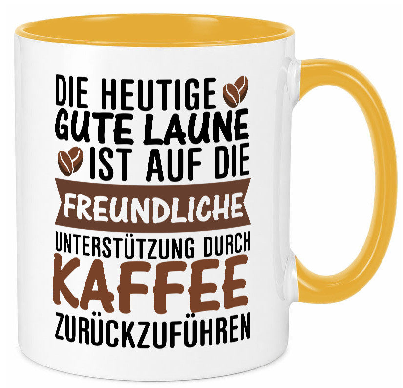 Unterstützung durch Kaffee | Kaffeliebhaber gute Laune Geschenk Humor