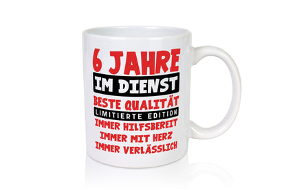6 Jahre im Dienst | Jubiläum Arbeit v9 Humor Kollegen Büro Geschenkidee Tasse