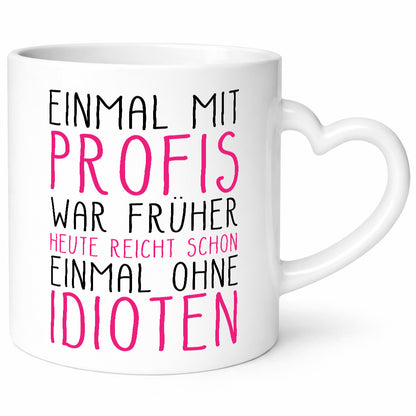 Einmal ohne Idioten Geschenkidee Humor Tasse