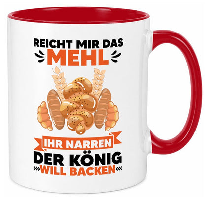 Reicht mir das Mehl ihr Narren der König will Backen Geschenkidee Humor Tasse