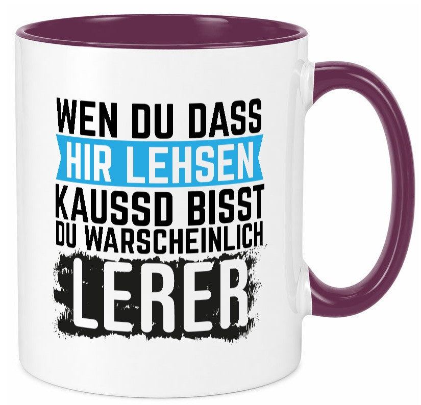 Wenn du das hier lesen kannst | Lehrer Lehrerin Geschenkidee Humor Tasse