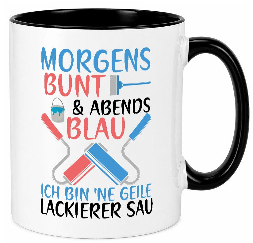 Morgens bunt und abends blau | Lackierer witziger Spruch lustig Humor Tasse