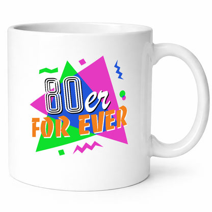 80er For Ever - Jahre bunt + verrückt Geschenk Humor Geschenkidee lustiger