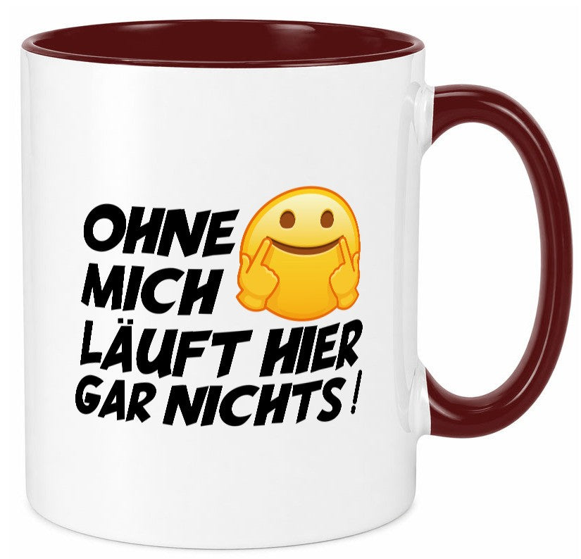 Ohne mich Geschenk Humor Geschenkidee lustiger Spruch Tasse
