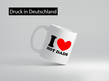 I love hot Dads | Vater Heißer v2 lustig Familie Geschenkidee Geschenk Tasse
