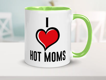 I love hot Moms | Frauen Liebe mamas lustiger Spruch Geschenk Familie