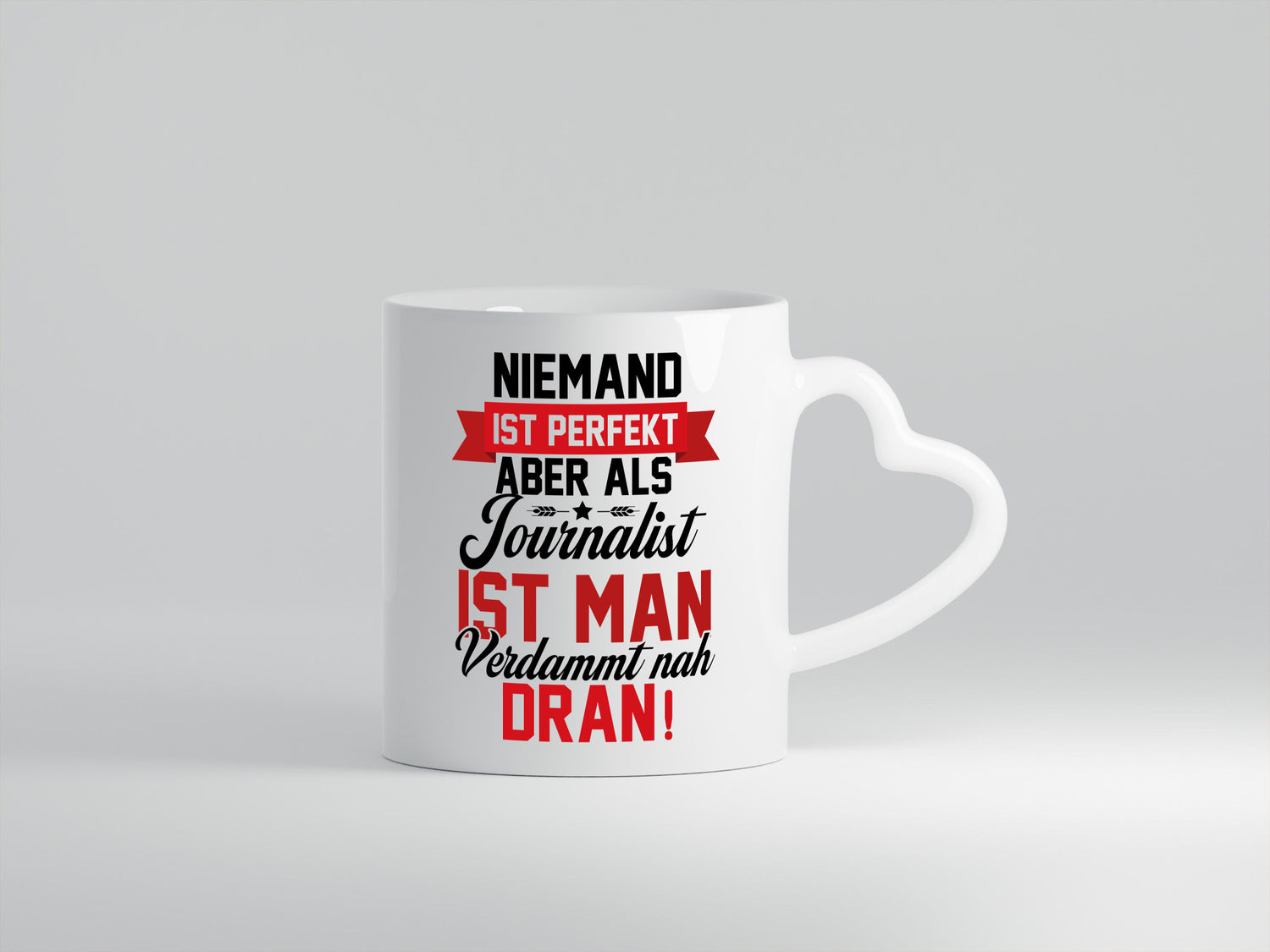 Niemand ist Perfekt aber als Journalist verdammt nah dran lustiger Spruch